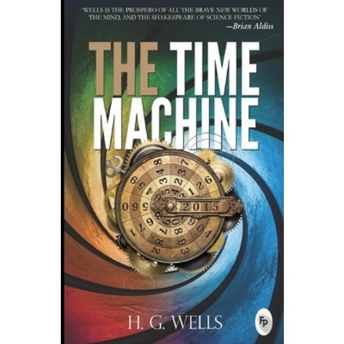 The Time Machine: by H. G. Wells Paperback, Independently Published, English, 9798727840924