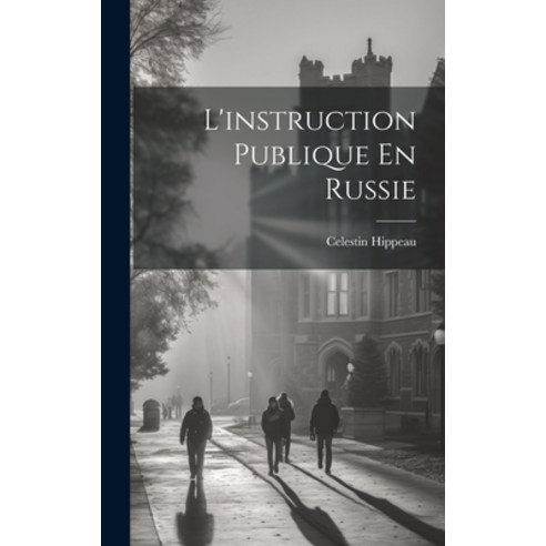 (영문도서) L''instruction Publique En Russie Hardcover, Legare Street Press, English, 9781020724169