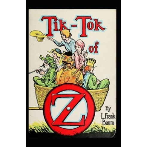 Tik-Tok of Oz Annotated Paperback, Independently Published, English, 9798736601844