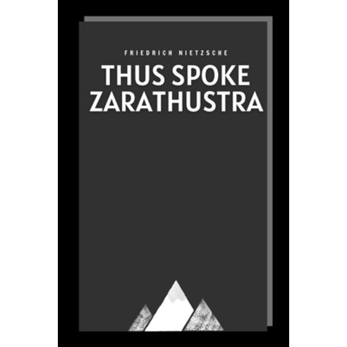 Thus Spoke Zarathustra by Friedrich Nietzsche Paperback, Independently Published, English, 9798594477094