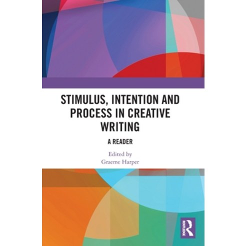 (영문도서) Stimulus Intention and Process in Creative Writing: A Reader Hardcover, Routledge, English, 9781032637181