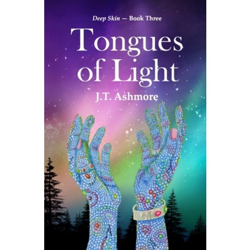 (영문도서) Tongues of Light: Book Three of the Deep Skin Series Paperback, Independently Published, English, 9798463063250