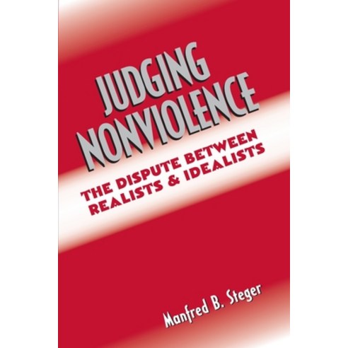 (영문도서) Judging Nonviolence: The Dispute Between Realists and Idealists Paperback, Routledge, English, 9780415933971
