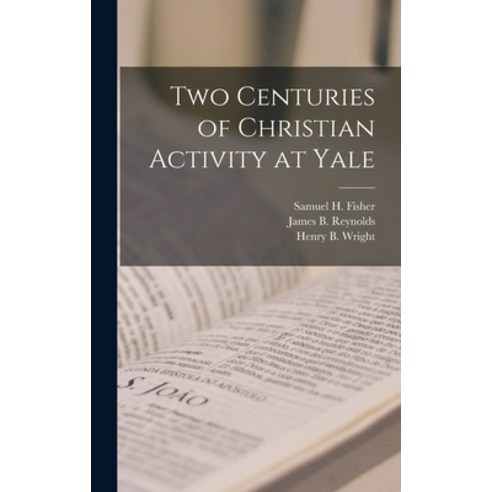 (영문도서) Two Centuries of Christian Activity at Yale Hardcover, Legare Street Press, English, 9781015960879