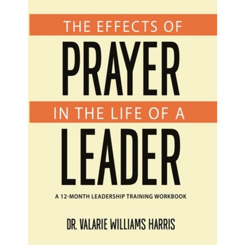 (영문도서) The Effects of Prayer in the Life of a Leader Paperback, Stepping Out with Purpose, LLC, English, 9798888624906