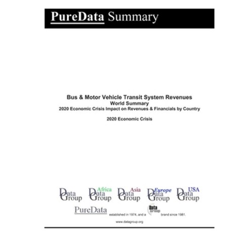 Bus & Motor Vehicle Transit System Revenues World Summary: 2020 Economic Crisis Impact on Revenues &... Paperback, Independently Published