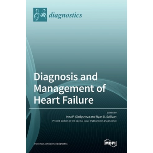 (영문도서) Diagnosis and Management of Heart Failure Hardcover, Mdpi AG, English, 9783036541549