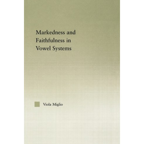 (영문도서) Interactions between Markedness and Faithfulness Constraints in Vowel Systems Paperback, Routledge, English, 9780415537452