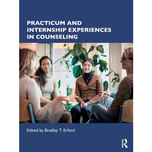 (영문도서) Practicum and Internship Experiences in Counseling Paperback, Routledge, English, 9781032304861