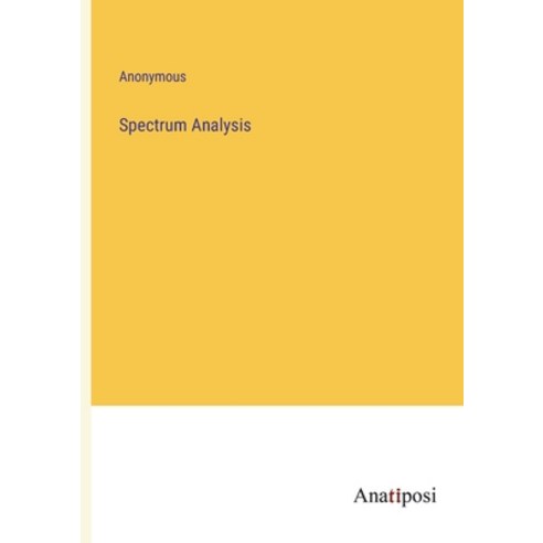 (영문도서) Spectrum Analysis Paperback, Anatiposi Verlag, English, 9783382189389