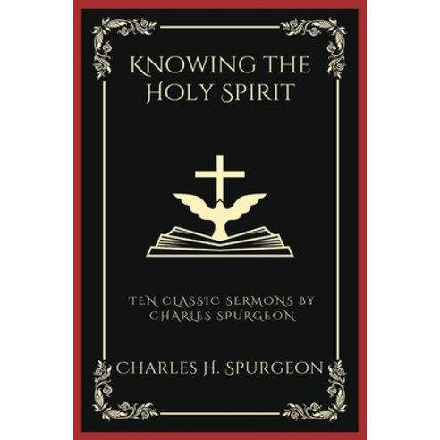 (영문도서) Knowing the Holy Spirit: Ten Classic Sermons by Charles Spurgeon (Grapevine Press) Paperback, Grapevine India, English, 9789358377422