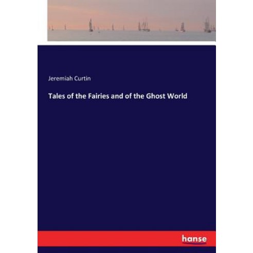 (영문도서) Tales of the Fairies and of the Ghost World Paperback, Hansebooks, English, 9783337125479