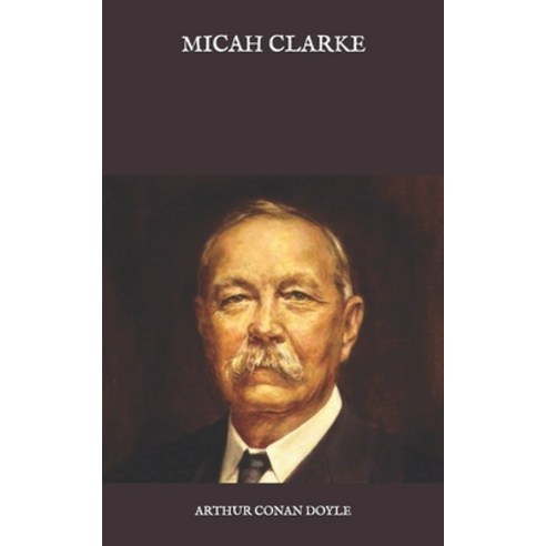Micah Clarke Paperback, Independently Published, English, 9798581951859