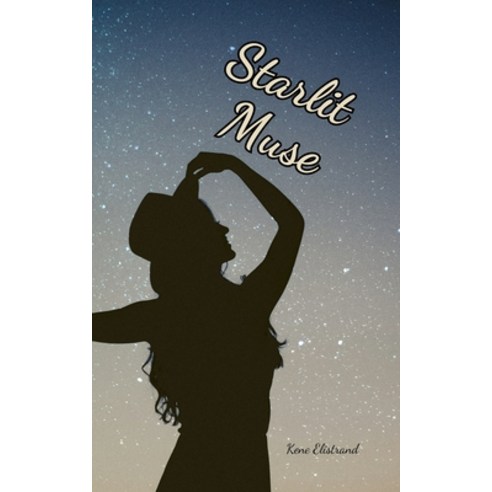 (영문도서) Starlit Muse Paperback, Swan Charm Publishing, English, 9789908106083