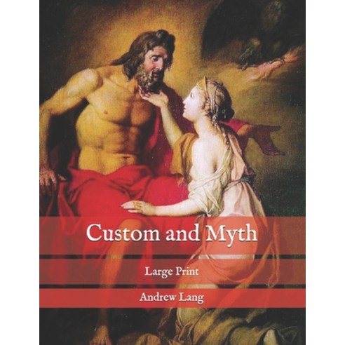 Custom and Myth: Large Print Paperback, Independently Published, English, 9798575497837