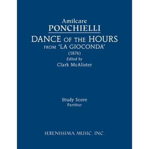 (영문도서) Dance of the Hours from ''La Gioconda'': Study score Paperback, Serenissima Music, English, 9781608742998