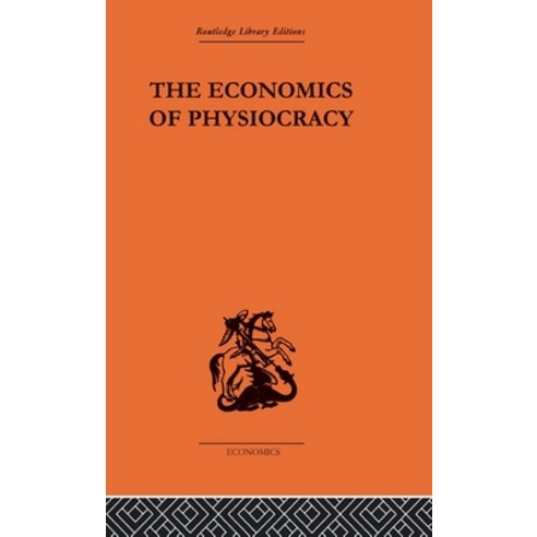 (영문도서) The Economics of Physiocracy: Essays and Translations Hardcover, Routledge, English, 9780415313322