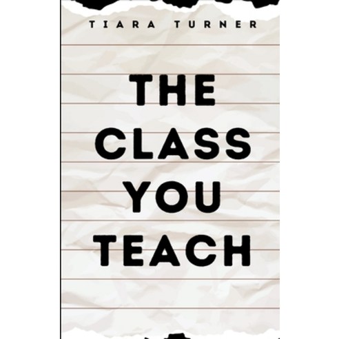 (영문도서) The Class You Teach Paperback, Tiara Turner, English, 9798869079015