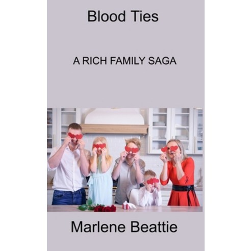 (영문도서) Blood Ties: A Rich Family Saga Hardcover, Marlene Beattie, English, 9781806308545