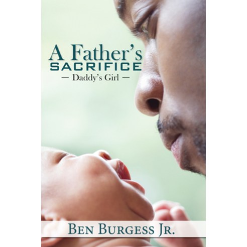 (영문도서) A Father''s Sacrifice: Daddy''s Girl Mass Market Paperbound, Urban Renaissance, English, 9781645563099