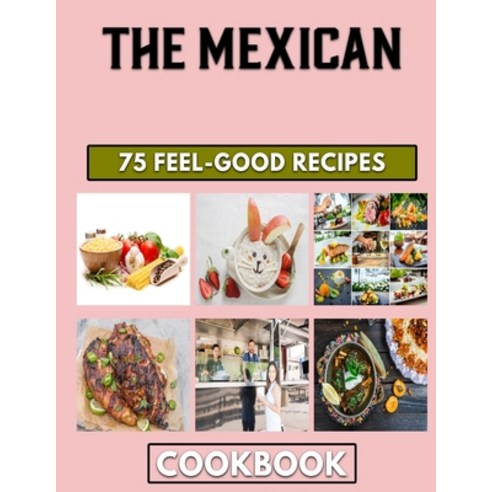 (영문도서) The Mexican: Mince Recipes that brings happiness Paperback, Independently Published, English, 9798358881563
