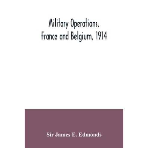 Military operations France and Belgium 1914 Paperback, Alpha Edition
