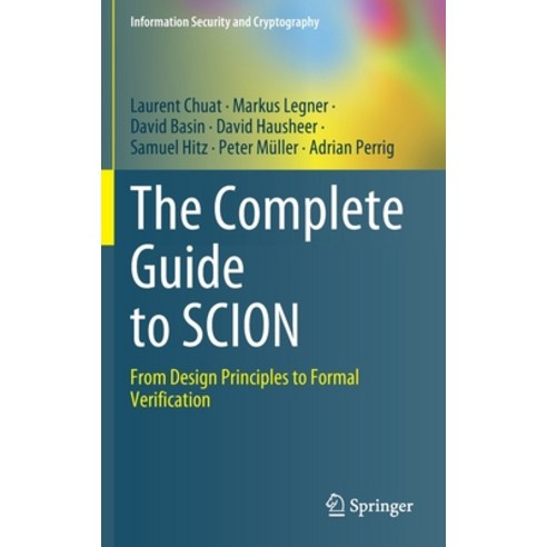 (영문도서) The Complete Guide to SCION: From Design Principles to Formal Verification Hardcover, Springer, English, 9783031052873