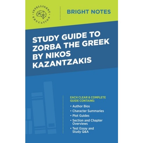 Study Guide to Zorba the Greek by Nikos Kazantzakis Paperback, Influence Publishers