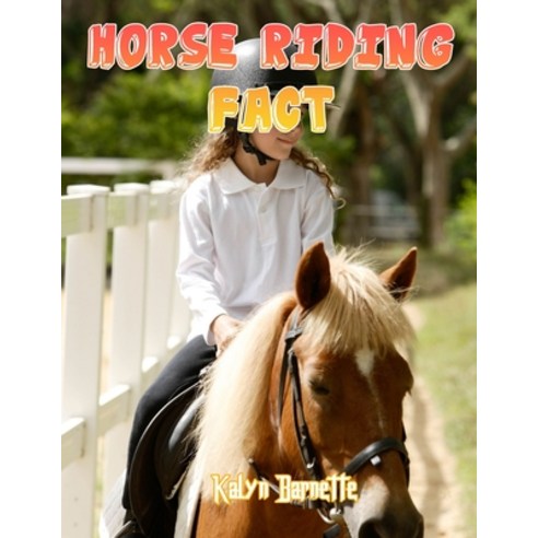 Horse Riding Fact: HORSE RIDING fact for girl age 1-10 HORSE RIDING fact for boy age 1-10 facts abou... Paperback, Independently Published, English, 9798746779564