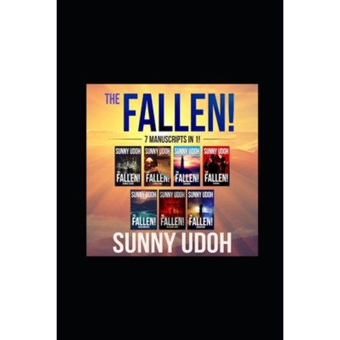 (영문도서) The Fallen! 7 Manuscripts in 1! Paperback, Independently Published, English, 9798839909182