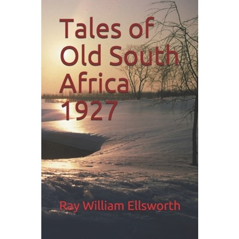 (영문도서) Tales of Old South Africa 1927 Paperback, Independently Published, English, 9781793951366