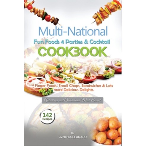 (영문도서) Multinational Fun Foods For Parties And Cocktail Cookbook: Finger Foods Small Chops Sandwic... Paperback, Independently Published, English, 9798867489069