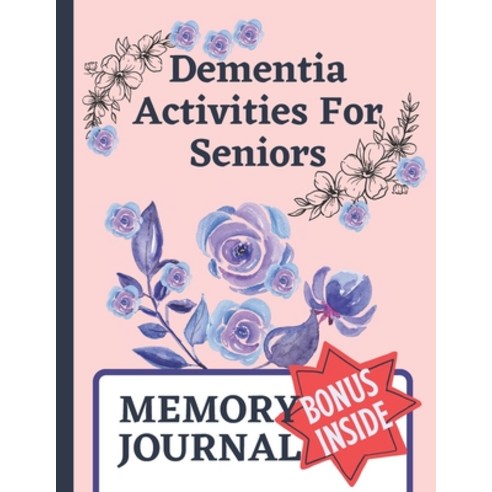 Dementia Activities For Seniors: Dementia Journal Book: Inside With Coloring Sudoku Grid To Grid Dra... Paperback, Independently Published, English, 9798557260602