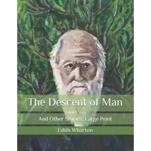 The Descent of Man: And Other Stories: Large Print Paperback, Independently Published, English, 9798584139889