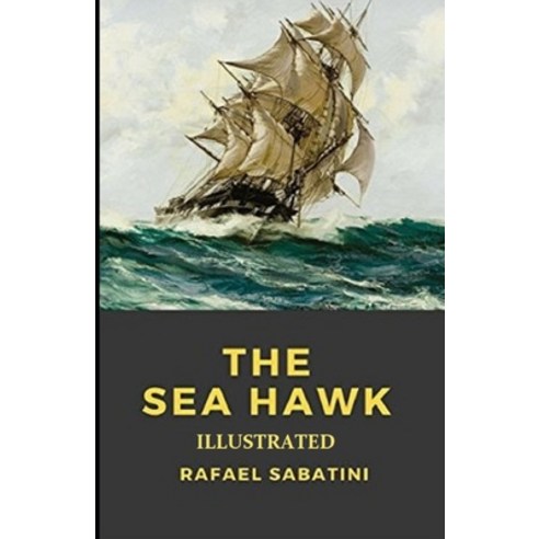 The Sea-Hawk Illustrated Paperback, Independently Published, English, 9798747482937
