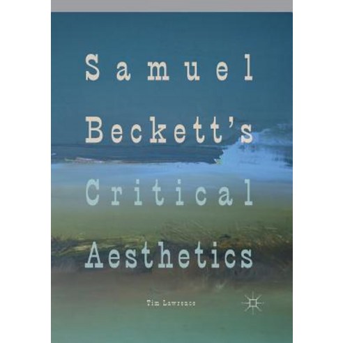 (영문도서) Samuel Beckett''s Critical Aesthetics Paperback, Palgrave MacMillan, English, 9783030092207