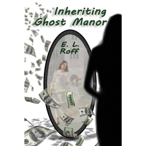 (영문도서) Inheriting Ghost Manor Paperback, Independently Published, English, 9798529738320
