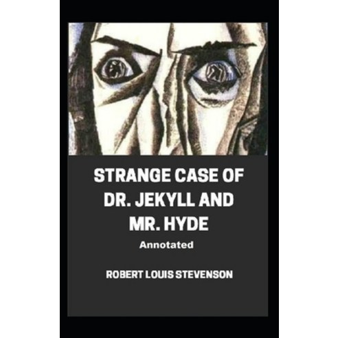 Strange Case of Dr. Jekyll and Mr. Hyde Annotated Paperback, Independently Published