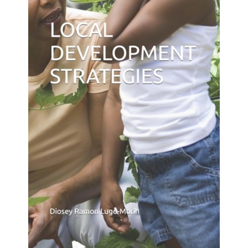 (영문도서) Local Development Strategies Paperback, Independently Published, English, 9798854361910