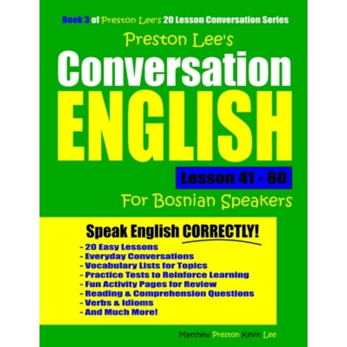 Preston Lee''s Conversation English For Bosnian Speakers Lesson 41 - 60 Paperback, Independently Published, 9781076749819