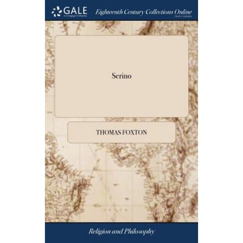 (영문도서) Serino: Or the Character of a Fine Gentleman; With Reference to Religion Learning and the ... Hardcover, Gale Ecco, Print Editions, English, 9781379294283