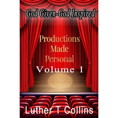 Productions Made Personal Volume 1 Paperback, Luther T. Collins