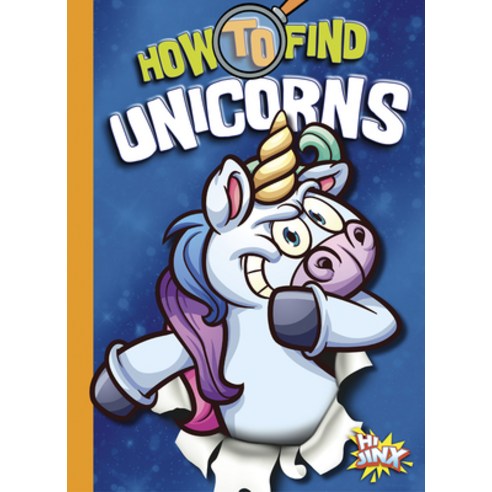 (영문도서) How to Find Unicorns Library Binding, Hi Jinx Press, English, 9781623107208