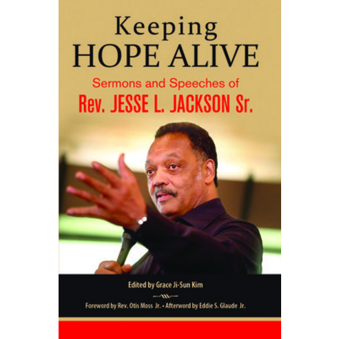 (영문도서) Keeping Hope Alive: Sermons and Speeches of Rev. Jesse L. Jackson Sr. Paperback, Orbis Books, English, 9781626985759