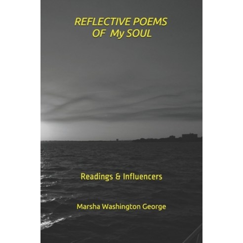 Reflective Poems Of My Soul: Readings & Influencers Paperback, Independently Published, English, 9781706540793