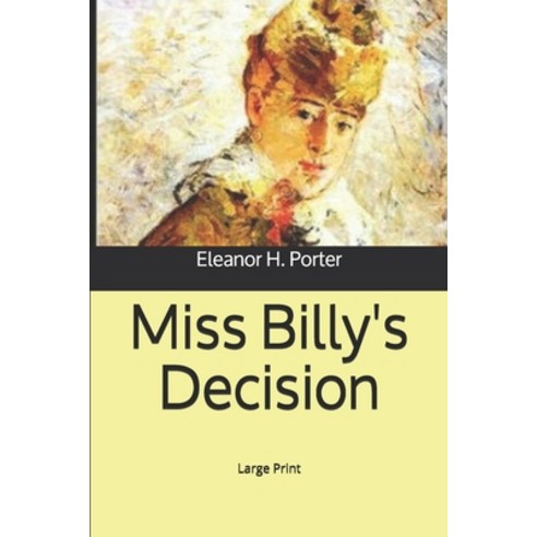 Miss Billy''s Decision: Large Print Paperback, Independently Published, English, 9781677593965