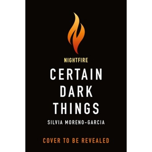 Certain Dark Things Paperback, Tor Nightfire, English, 9781250785589