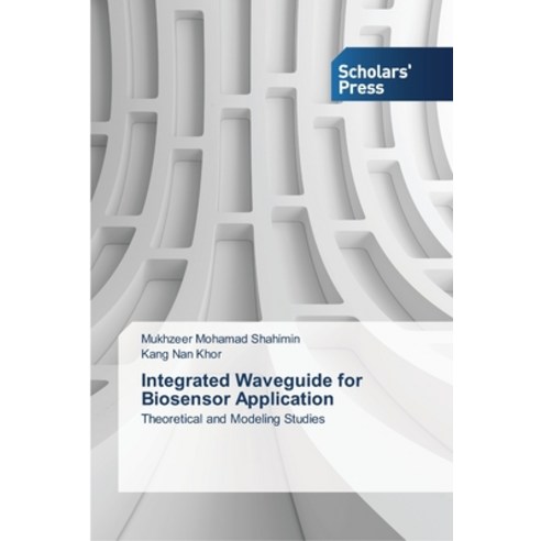 Integrated Waveguide for Biosensor Application Paperback, Scholars'' Press