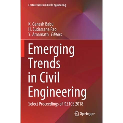 Emerging Trends in Civil Engineering: Select Proceedings of Icetce 2018 Paperback, Springer, English, 9789811514067