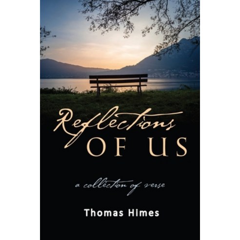 (영문도서) Reflections of Us: a collection of verse Paperback, Thomas Himes, English, 9781957077055